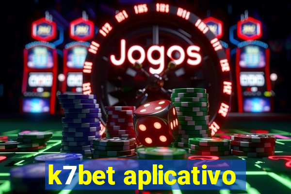 k7bet aplicativo